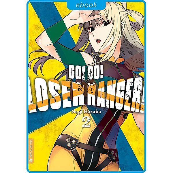Go! Go! Loser Ranger! 02 / Go! Go! Loser Ranger! Bd.2, Negi Haruba
