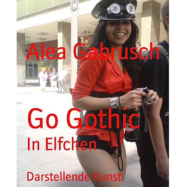 Go Gothic, Alea Gabrusch