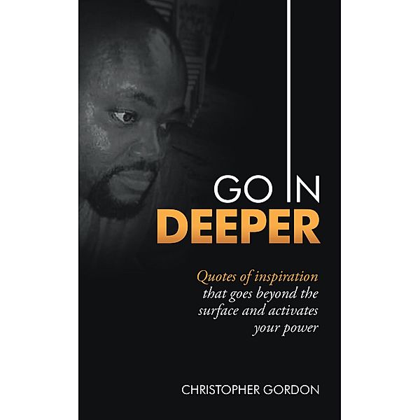 Go in Deeper, Christopher Gordon