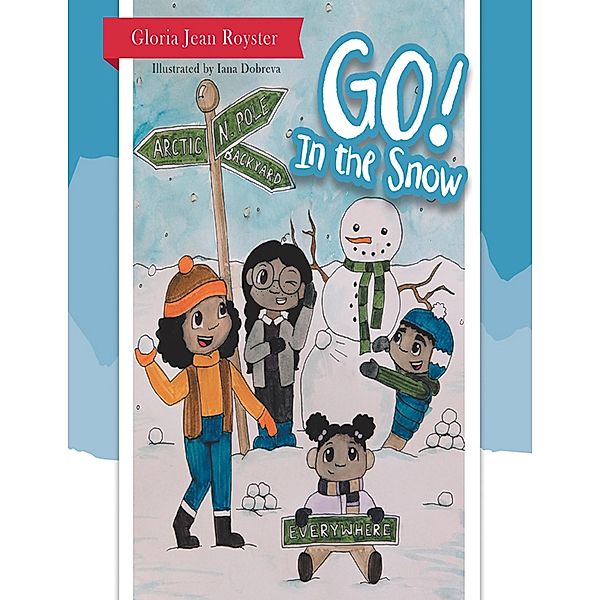 Go! In the Snow, Gloria Jean Royster, Iana Dobreva