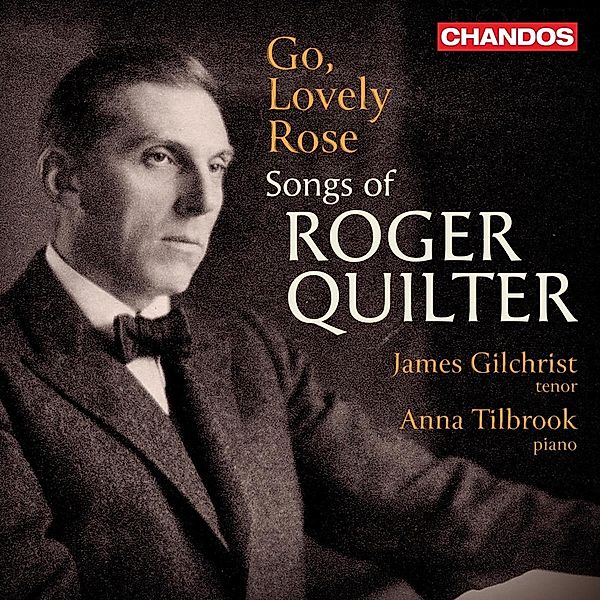 Go, Lovely Rose - Lieder, James Gilchrist, Anna Tilbrook