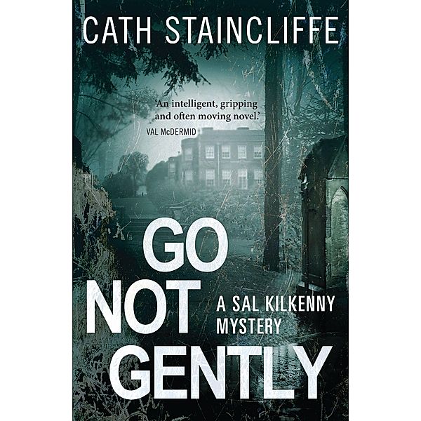 Go Not Gently / Sal Kilkenny Bd.2, Cath Staincliffe
