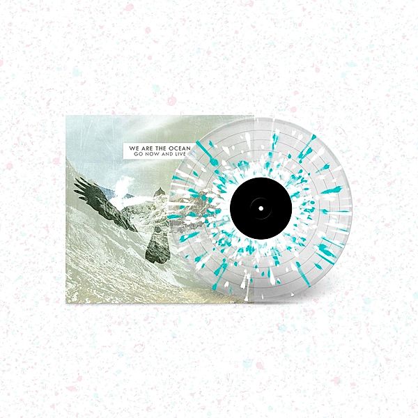 Go Now And Live (Vinyl), We Are The Ocean