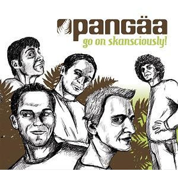 Go On Skansciously!, Pangäa