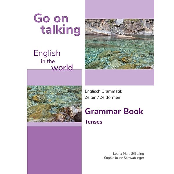 Go on talking English in the world - Englisch Grammatik - Zeiten / Zeitformen, Leona Mara Stillering, Sophie Joline Schwablinger