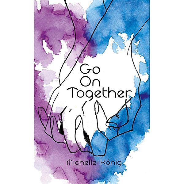 Go On Together, Michelle König