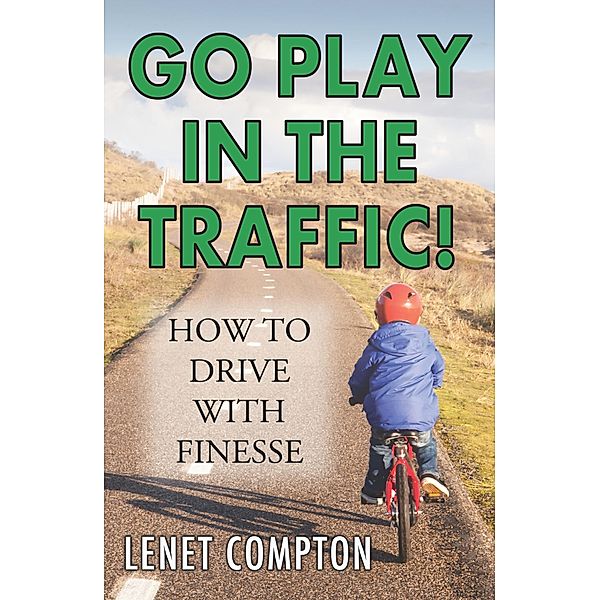 Go Play In the Traffic! / eBookIt.com, Lenet Compton