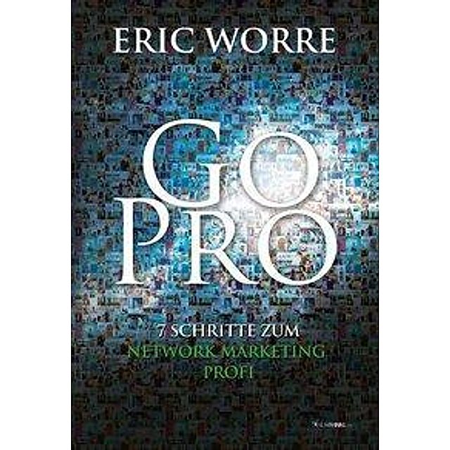 Go Pro Buch von Eric Worre versandkostenfrei bei Weltbild.de bestellen