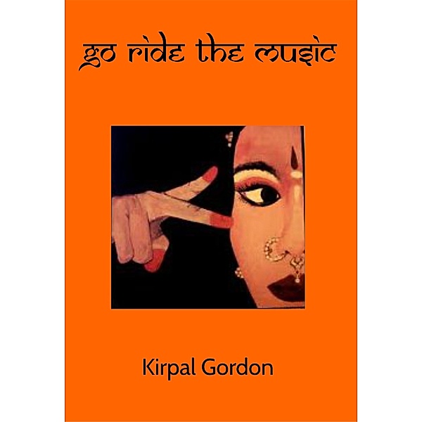 Go Ride the Music, Kirpal Gordon