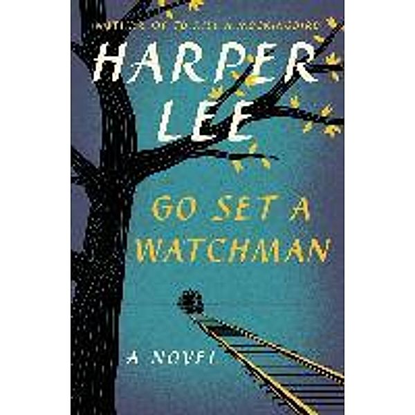 Go Set A Watchman, Harper Lee