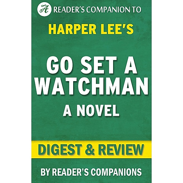 Go Set a Watchman By Harper Lee | Digest & Review, Reader's Companions