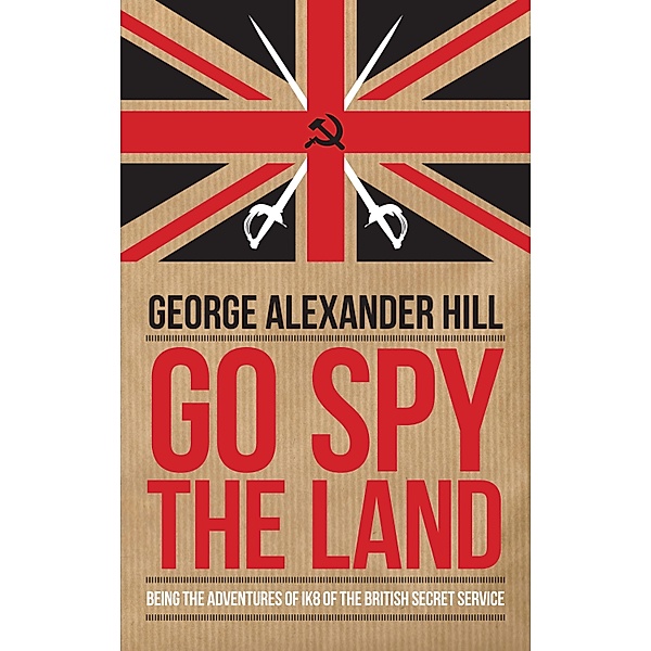 Go Spy the Land, George Alexander Hill