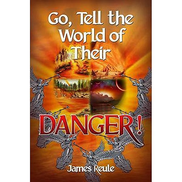 Go, Tell the World of Their Danger! / Rustik Haws LLC, James Reule