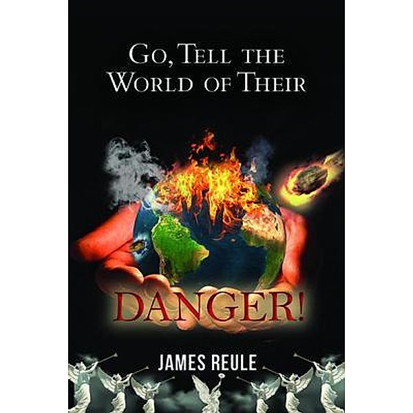 Go, Tell the World of Their Danger! / Stratton Press, James Reule