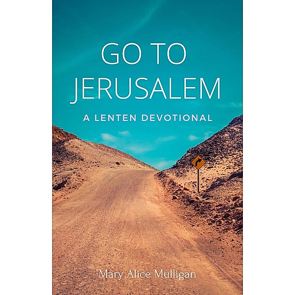 Go to Jerusalem / Chalice Press, Mary Alice Mulligan