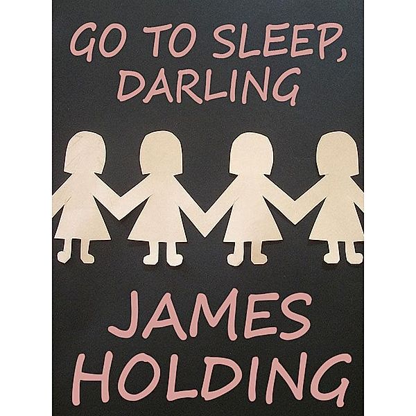 Go To Sleep, Darling / Wildside Press, james holding