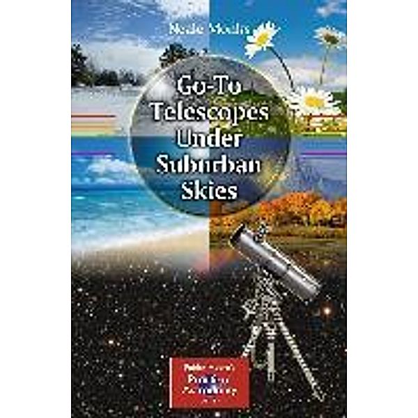 Go-To Telescopes Under Suburban Skies / The Patrick Moore Practical Astronomy Series, Neale Monks