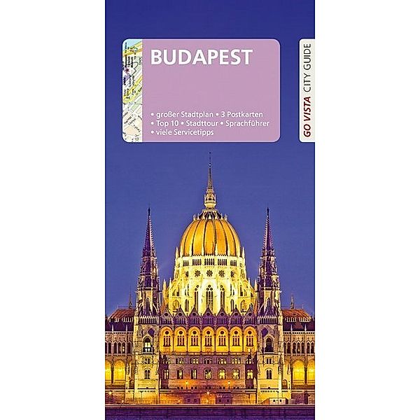 Go Vista City Guide / Go Vista City Guide Reiseführer Budapest, Roland Mischke