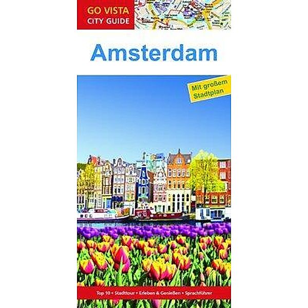 Go Vista City Guide Reiseführer Amsterdam, m. 1 Karte, Hannah Glaser