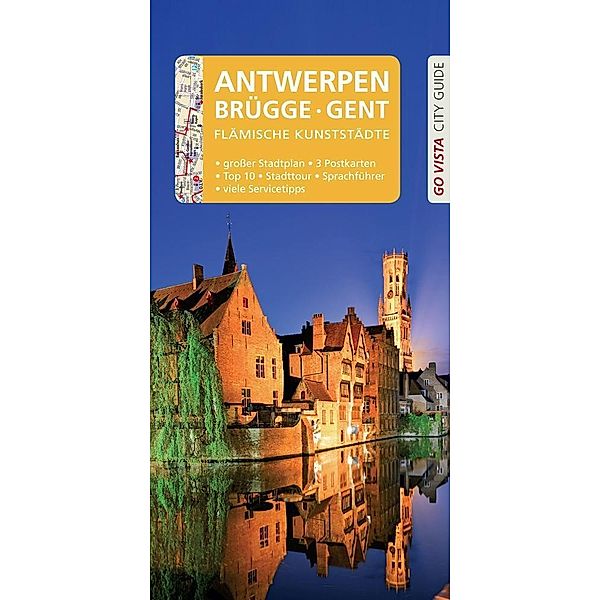 Go Vista City Guide Reiseführer Antwerpen · Brügge · Gent, m. 1 Karte, Petra Sparrer
