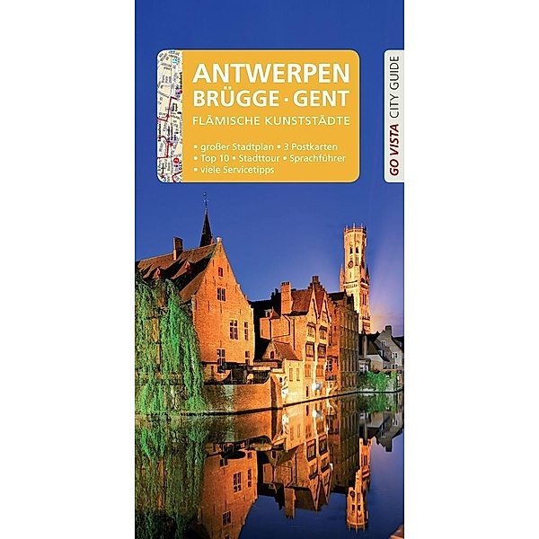 Go Vista City Guide Reiseführer Antwerpen · Brügge · Gent, m. 1 Karte, Petra Sparrer