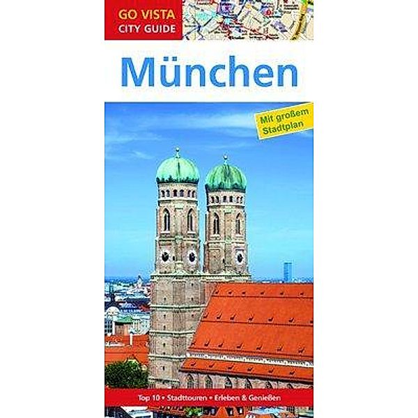 Go Vista City Guide Reiseführer München, m. 1 Karte, Marlis Kappelhoff