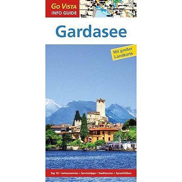 Go Vista Info Guide Reiseführer Gardasee, Elisabeth Petersen, Gottfried Aigner