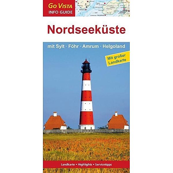 Go Vista Info Guide Reiseführer Nordseeküste mit Sylt, Föhr, Amrum, Helgoland, m. 1 Karte, Hans-Jürgen Fründt