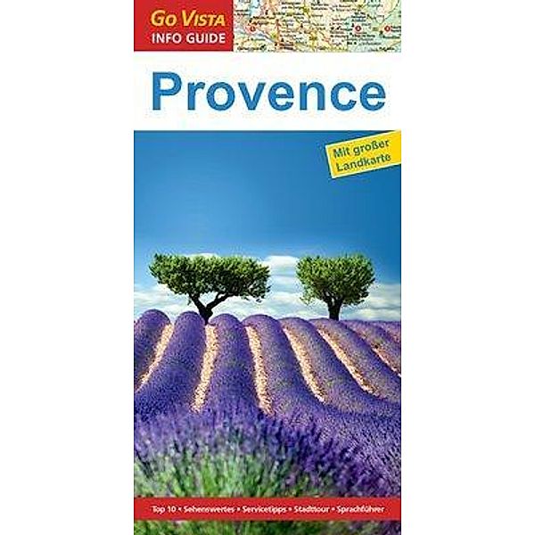 Go Vista Info Guide Reiseführer Provence, m. 1 Karte, Manuela Blisse, Uwe Lehmann