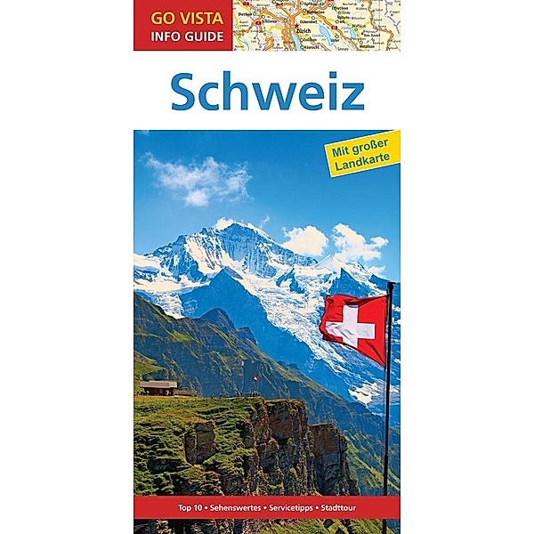 Go Vista Info Guide Reiseführer Schweiz, m. 1 Karte, Gunnar Habitz
