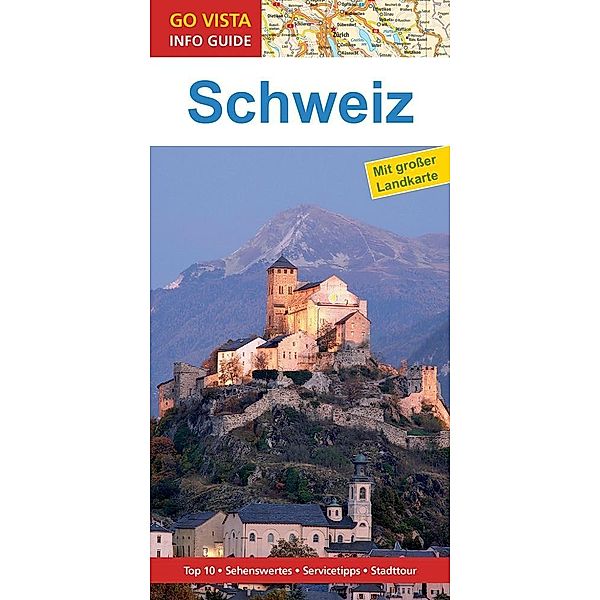 Go Vista Info Guide Reiseführer Schweiz, m. 1 Karte, Gunnar Habitz