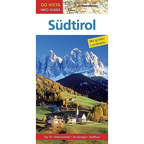 Go Vista Info Guide Reiseführer Südtirol mit Bozen, m. 1 Karte, Manuela Blisse, Uwe Lehmann