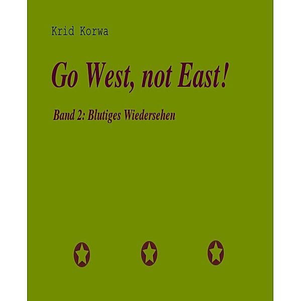 Go West, not East! Band 2, Krid Korwa