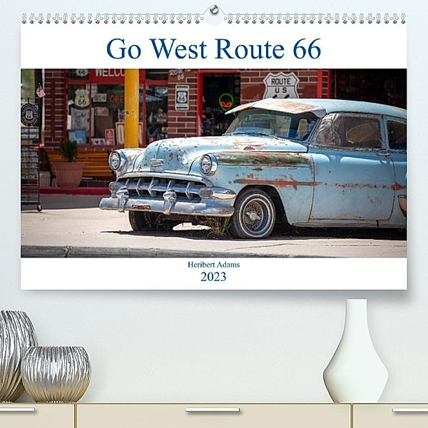 Go west  Route 66 (Premium, hochwertiger DIN A2 Wandkalender 2023, Kunstdruck in Hochglanz), Heribert Adams www.foto-you.de