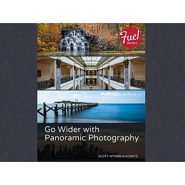 Go Wider with Panoramic Photography, Kivowitz Scott Wyden