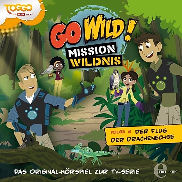 Go Wild!-Mission Wildnis - 2 - Folge 2: Die Buddelmeister der Savanne / Der Flug der Drachenechse, Barbara den van Speulhof