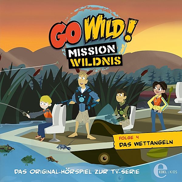 Go Wild!-Mission Wildnis - 4 - Folge 4: Das Wettangeln / Das Schnabeltier-Omelett, Barbara den van Speulhof