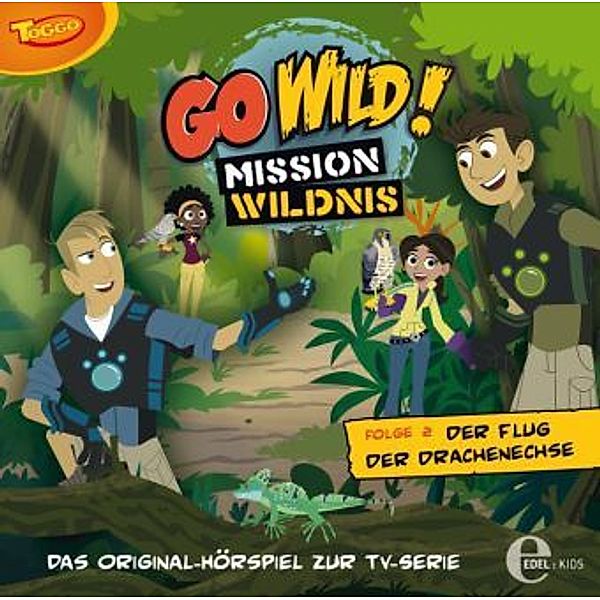 Go Wild! - Mission Wildnis - Der Flug der Drachenechse,1 Audio-CD, Go Wild!-Mission Wildnis