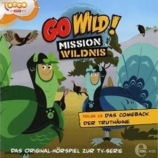 Go Wild! - Mission Wildnis - Truthähne, 1 Audio-CD, Go Wild!-Mission Wildnis