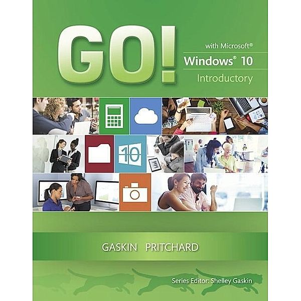 GO! with Windows 10 Introductory, AUthor Supplements Author, Shelley Gaskin, Heddy Pritchard