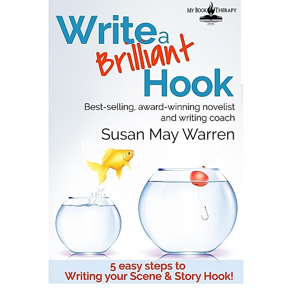 Go! Write Something Brilliant: How to Write a Brilliant Hook (Go! Write Something Brilliant), Susan May Warren