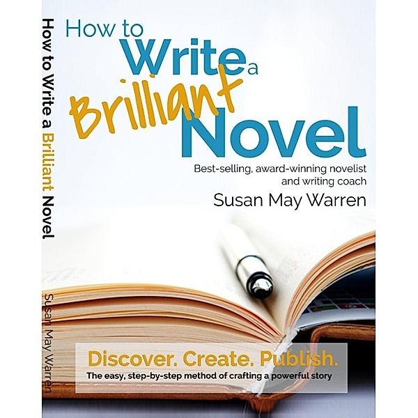 Go! Write Something Brilliant: How to Write a Brilliant Novel (Go! Write Something Brilliant), Susan May Warren