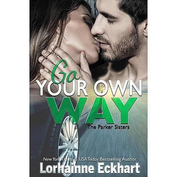 Go Your Own Way / The Parker Sisters Bd.5, Lorhainne Eckhart