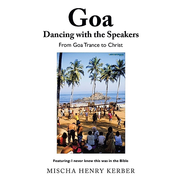 Goa Dancing with the Speakers, Mischa Henry Kerber