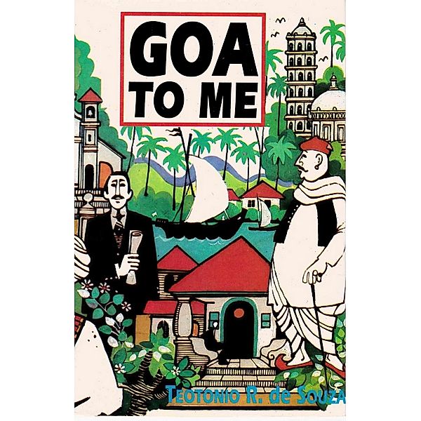 Goa to Me, Teotonio R. de Souza