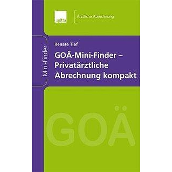 GOÄ-Mini-Finder - Privatärztliche Abrechnung kompakt, Renate Tief