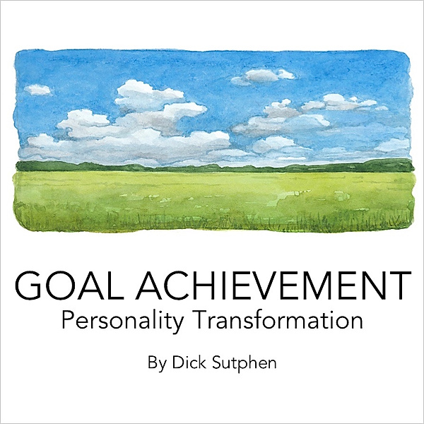 Goal Achievement Personality Transformation, Dick Sutphen