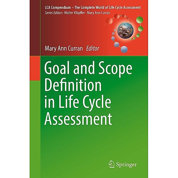 Goal and Scope Definition in Life Cycle Assessment / LCA Compendium - The Complete World of Life Cycle Assessment