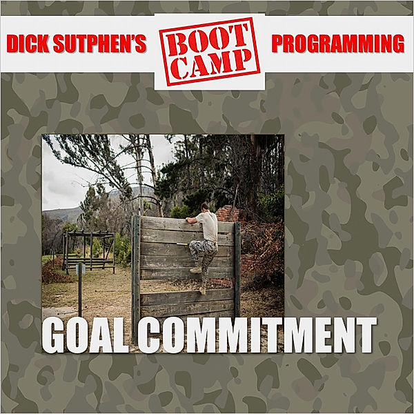 Goal Commitment, Dick Sutphen
