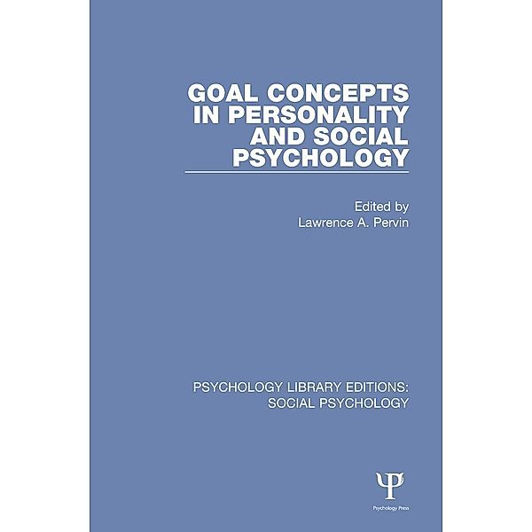 Goal Concepts in Personality and Social Psychology